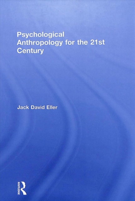 Psychological Anthropology for the 21st Century, Hardback Book