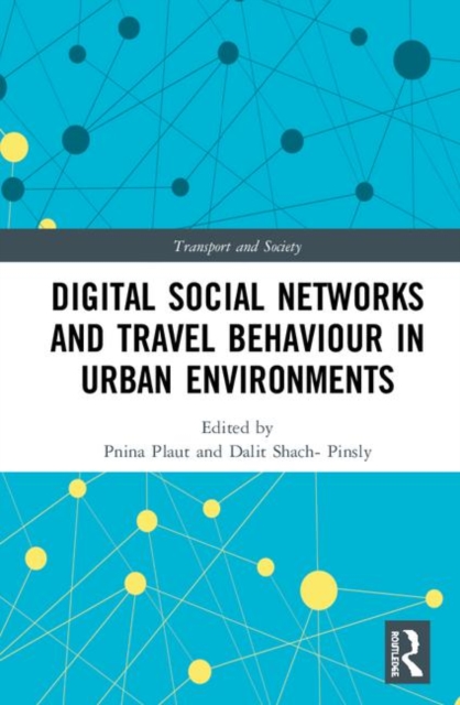 Digital Social Networks and Travel Behaviour in Urban Environments, Hardback Book