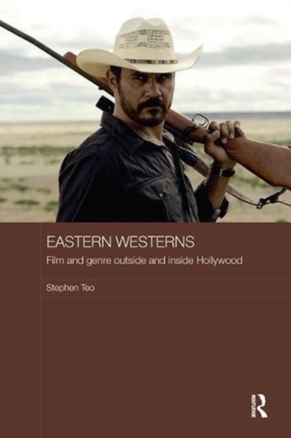 Eastern Westerns : Film and Genre Outside and Inside Hollywood, Paperback / softback Book