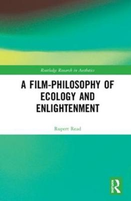 A Film-Philosophy of Ecology and Enlightenment, Hardback Book