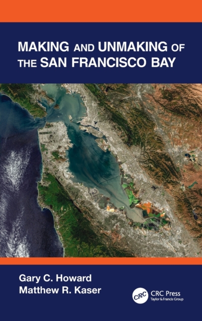 Making and Unmaking of the San Francisco Bay, Hardback Book