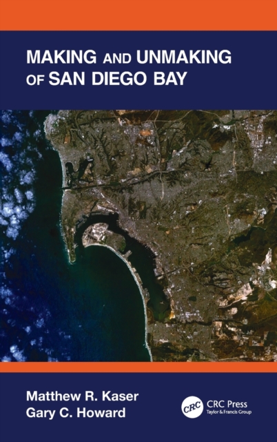 Making and Unmaking of San Diego Bay, Hardback Book