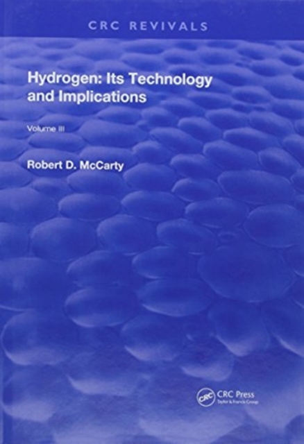 Hydrogen: Its Technology and Implication : Hydrogen Properties - Volume III, Hardback Book