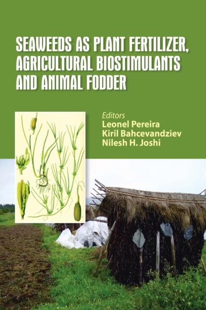 Seaweeds as Plant Fertilizer, Agricultural Biostimulants and Animal Fodder, Hardback Book