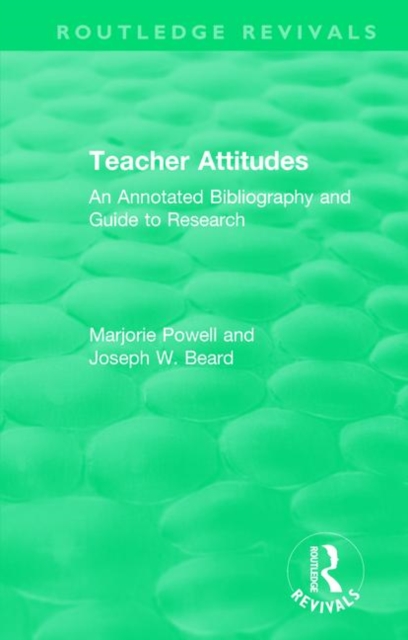 Teacher Attitudes : An Annotated Bibliography and Guide to Research, Paperback / softback Book