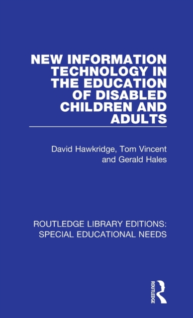New Information Technology in the Education of Disabled Children and Adults, Hardback Book