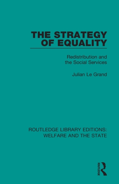 The Strategy of Equality : Redistribution and the Social Services, Paperback / softback Book