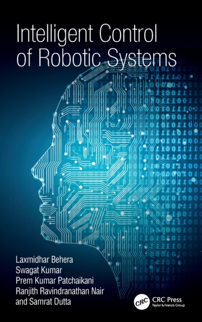 Intelligent Control of Robotic Systems, Hardback Book