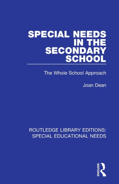 Special Needs in the Secondary School : The Whole School Approach, Paperback / softback Book