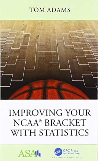 Improving Your NCAA® Bracket with Statistics, Hardback Book