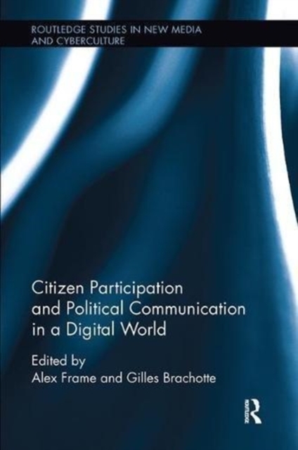 Citizen Participation and Political Communication in a Digital World, Paperback / softback Book