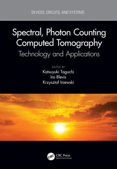 Spectral, Photon Counting Computed Tomography : Technology and Applications, Hardback Book