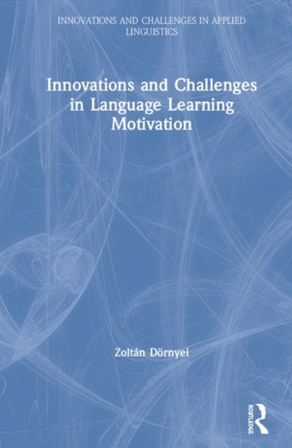 Innovations and Challenges in Language Learning Motivation, Hardback Book