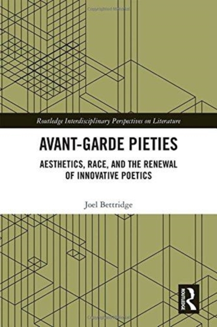 Avant-Garde Pieties : Aesthetics, Race, and the Renewal of Innovative Poetics, Hardback Book