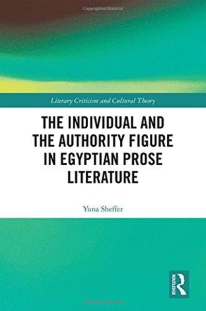 The Individual and the Authority Figure in Egyptian Prose Literature, Hardback Book