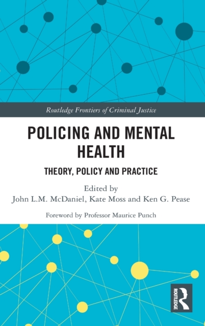 Policing and Mental Health : Theory, Policy and Practice, Hardback Book