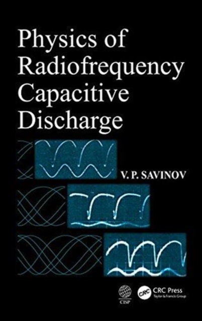 Physics of Radiofrequency Capacitive Discharge, Hardback Book