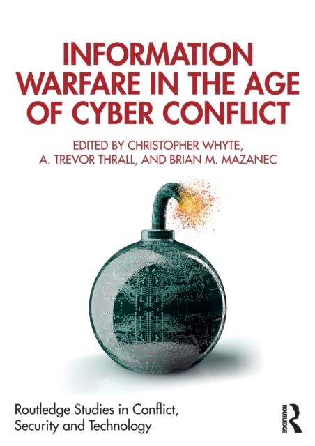 Information Warfare in the Age of Cyber Conflict, Paperback / softback Book