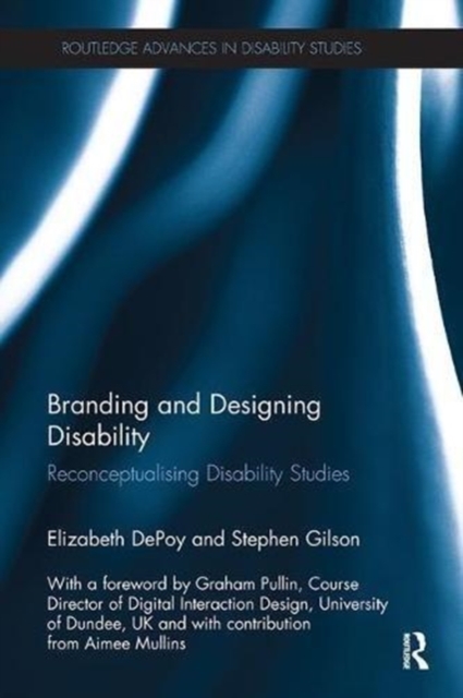 Branding and Designing Disability : Reconceptualising Disability Studies, Paperback / softback Book