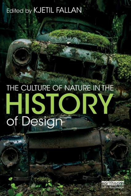 The Culture of Nature in the History of Design, Paperback / softback Book