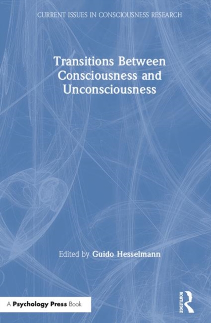 Transitions Between Consciousness and Unconsciousness, Hardback Book