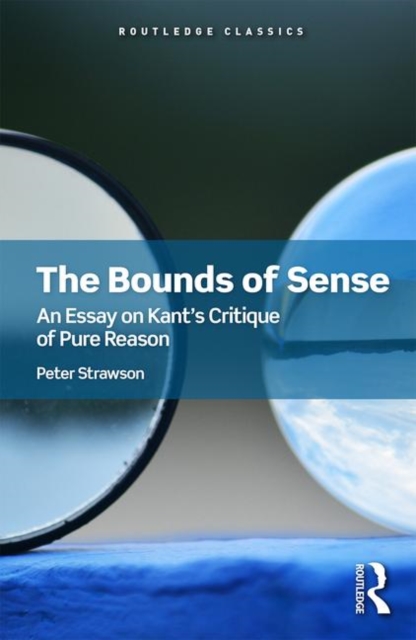 The Bounds of Sense : An Essay on Kant’s Critique of Pure Reason, Paperback / softback Book