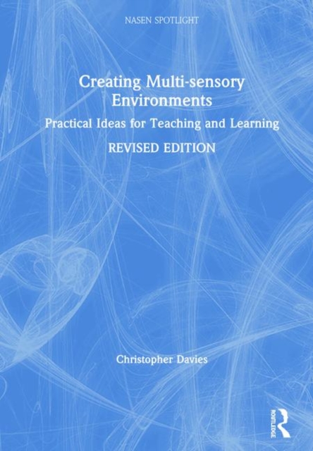 Creating Multi-sensory Environments : Practical Ideas for Teaching and Learning, Hardback Book