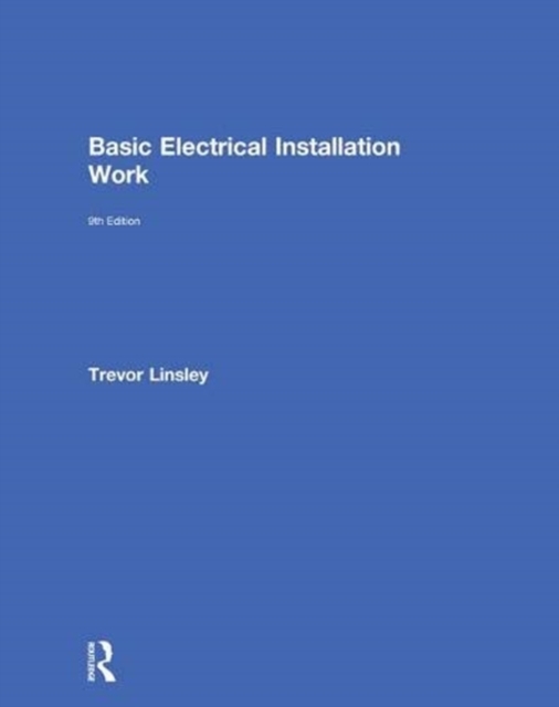 Basic Electrical Installation Work, Hardback Book