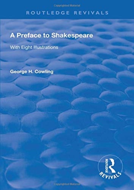 A Preface to Shakespeare (1925) : WITH EIGHT ILLUSTRATIONS, Hardback Book