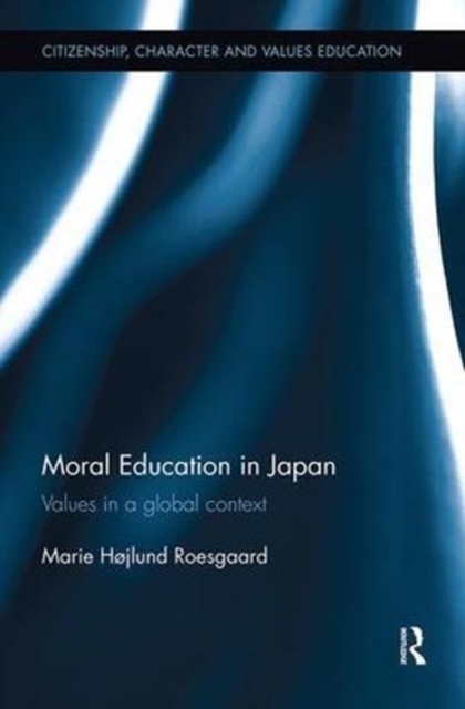 Moral Education in Japan : Values in a global context, Paperback / softback Book