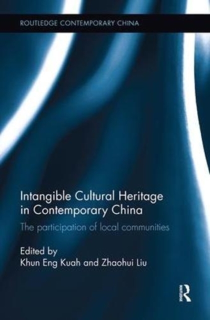 Intangible Cultural Heritage in Contemporary China : The participation of local communities, Paperback / softback Book