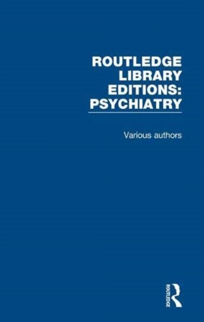 Routledge Library Editions: Psychiatry : 24 Volume Set, Multiple-component retail product Book