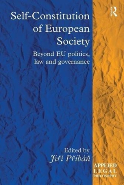 Self-Constitution of European Society : Beyond EU politics, law and governance, Paperback / softback Book