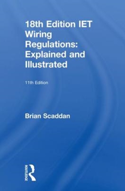 IET Wiring Regulations: Explained and Illustrated, Hardback Book