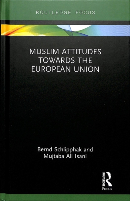 Muslim Attitudes Towards the European Union, Hardback Book
