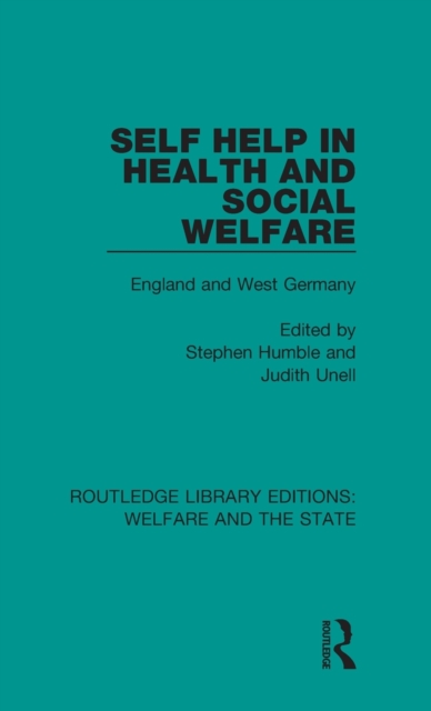 Self Help in Health and Social Welfare : England and West Germany, Hardback Book