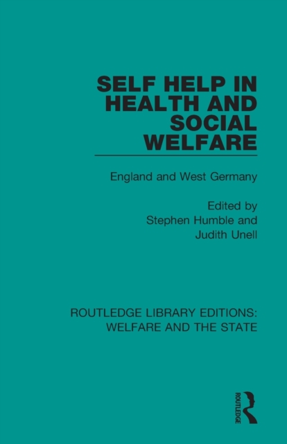 Self Help in Health and Social Welfare : England and West Germany, Paperback / softback Book