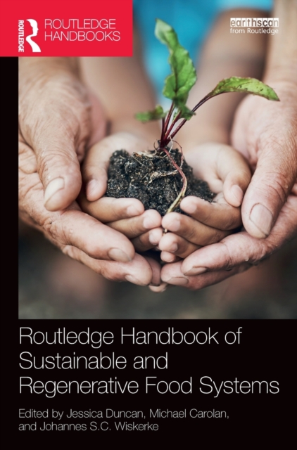 Routledge Handbook of Sustainable and Regenerative Food Systems, Hardback Book