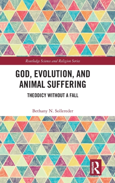 God, Evolution, and Animal Suffering : Theodicy without a Fall, Hardback Book