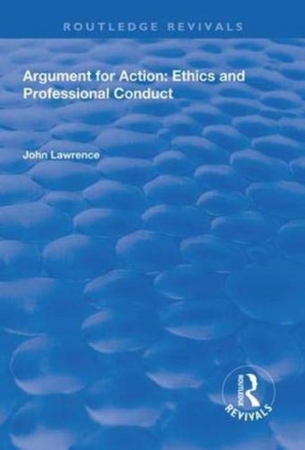 Argument for Action : Ethics and Professional Conduct, Paperback / softback Book