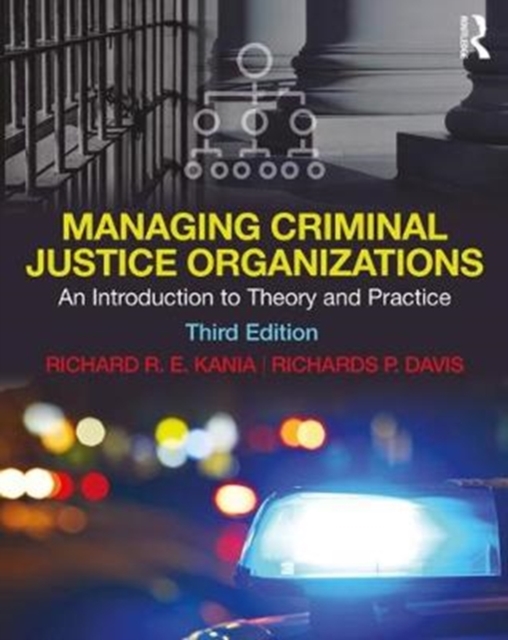 Managing Criminal Justice Organizations : An Introduction to Theory and Practice, Paperback / softback Book