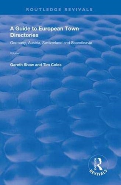A Guide to European Town Directories : Volume One - Germany, Austria, Switzerland and Scandinavia., Hardback Book