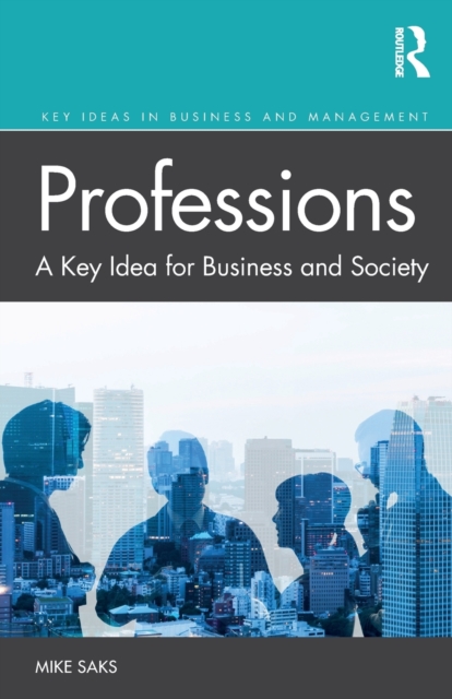 Professions : A Key Idea for Business and Society, Paperback / softback Book