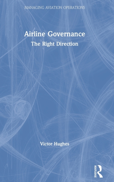 Airline Governance : The Right Direction, Hardback Book