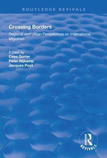 Crossing Borders : Regional and Urban Perspectives on International Migration, Paperback / softback Book