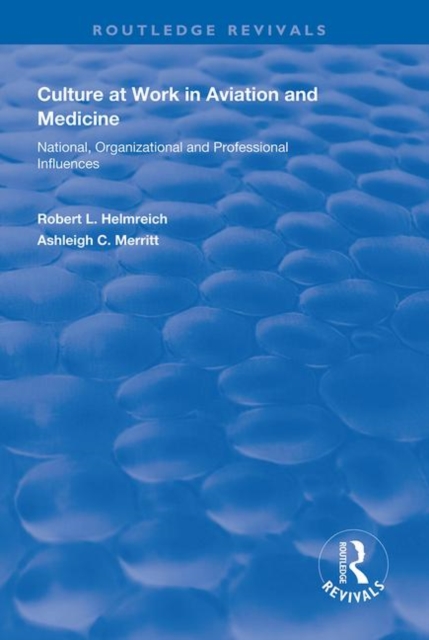 Culture at Work in Aviation and Medicine : National, Organizational and Professional Influences, Paperback / softback Book