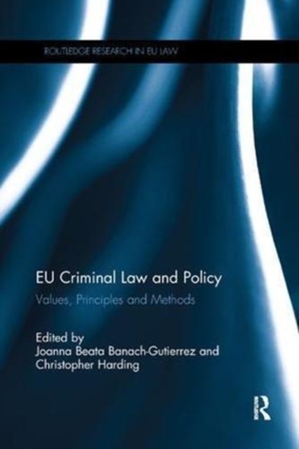 EU Criminal Law and Policy : Values, Principles and Methods, Paperback / softback Book