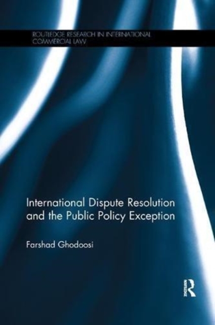 International Dispute Resolution and the Public Policy Exception, Paperback / softback Book