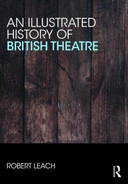 An Illustrated History of British Theatre and Performance, Mixed media product Book