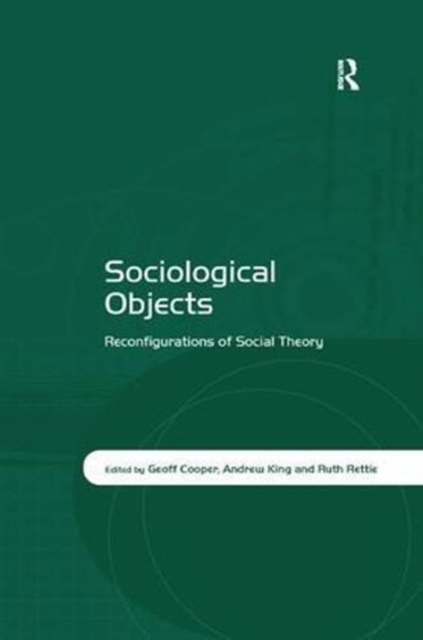 Sociological Objects : Reconfigurations of Social Theory, Paperback / softback Book